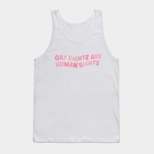 Gay rights are human rights Tank Top